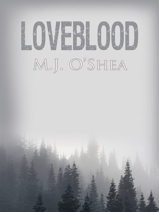 Title details for Loveblood by M.J. O'Shea - Available